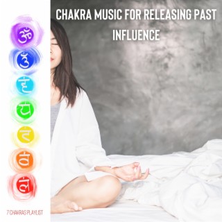 Chakra Music for Releasing Past Influence