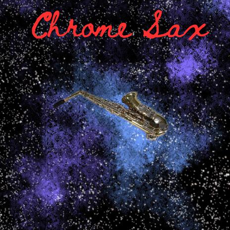 Chrome Sax | Boomplay Music