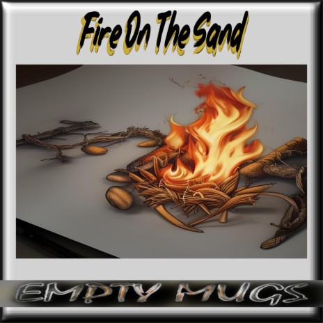 Fire On The Sand | Boomplay Music