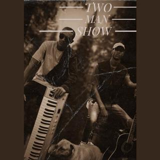 Two Men Show