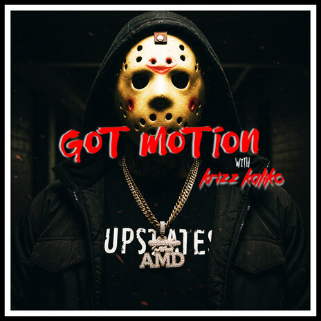 Got Motion ft. Krizz Kaliko | Boomplay Music