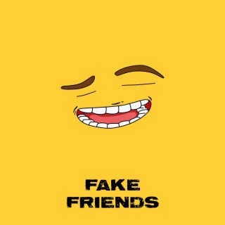Fake Friends lyrics | Boomplay Music