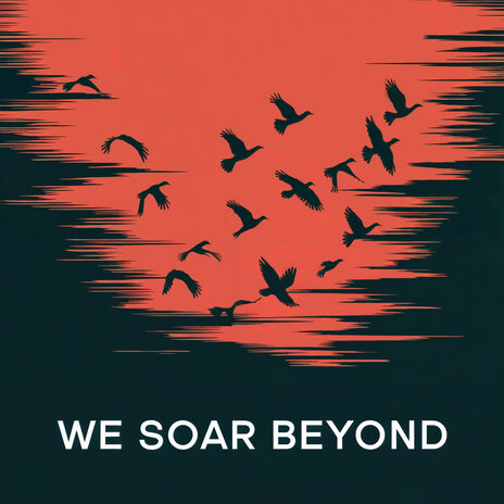 We Soar Beyond | Boomplay Music