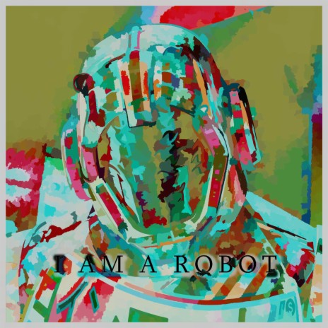 I AM A ROBOT (Soul Version)