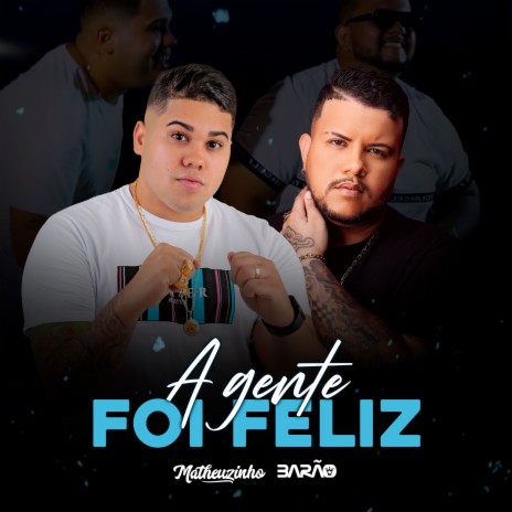 A Gente Foi Feliz ft. Mc Barão | Boomplay Music