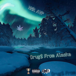 Drug$ From Alaska