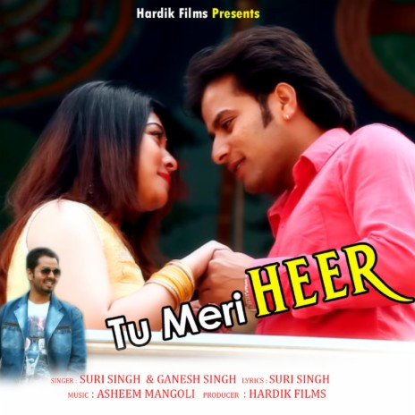 Tu Meri Heer ft. Ganesh Singh | Boomplay Music