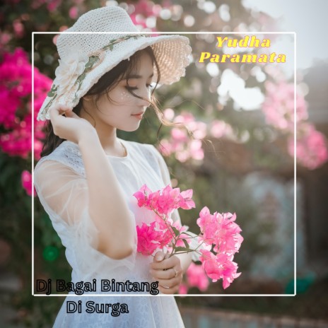 Dj Bagai Bintang Di Surga | Boomplay Music