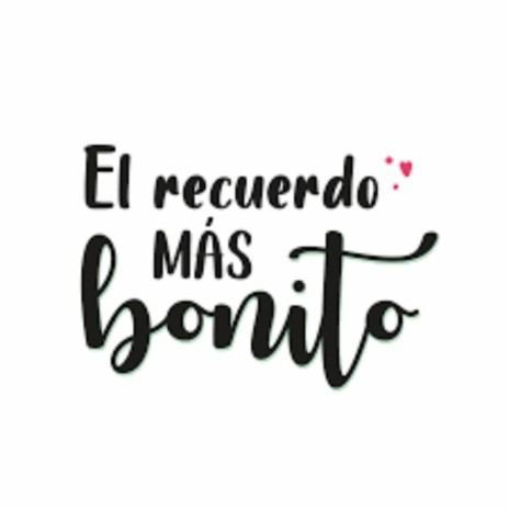 El recuerdo más bonito | Boomplay Music