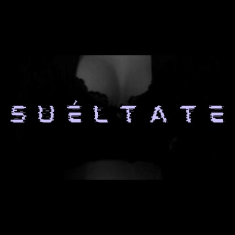 Suéltate | Boomplay Music