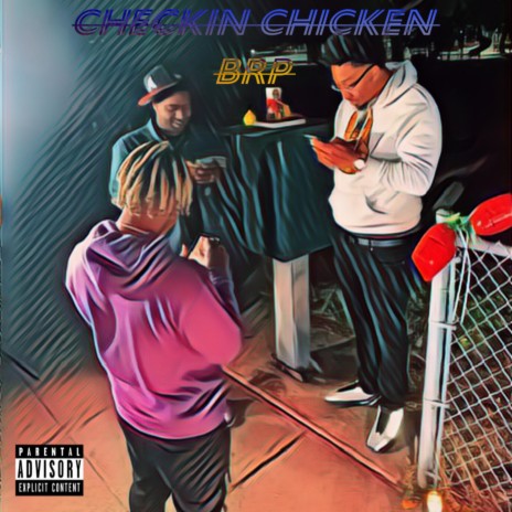 Checkin Chicken ft. The Trifln' & BIGWES | Boomplay Music