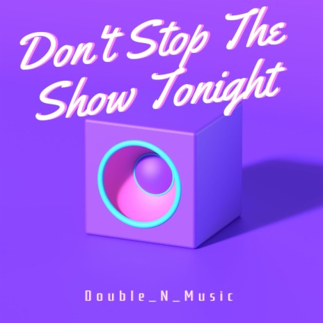 Don't Stop The Show Tonight | Boomplay Music