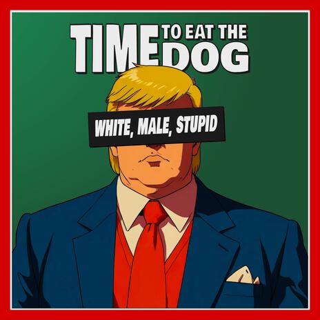 White, Male, Stupid | Boomplay Music