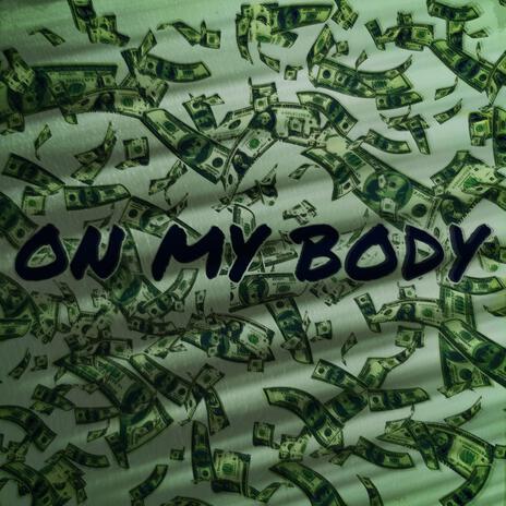 On My Body | Boomplay Music