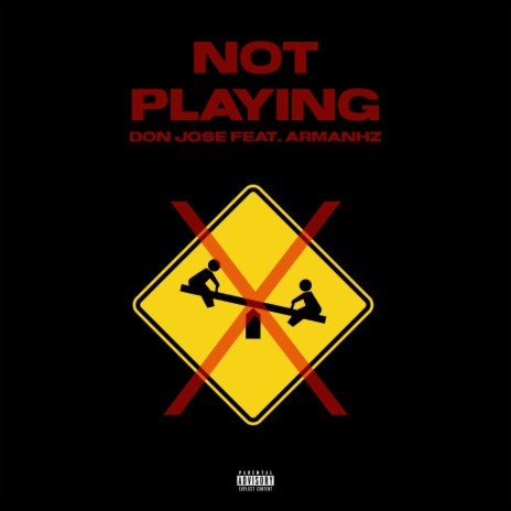 NOT PLAYING ft. ArmanHz | Boomplay Music