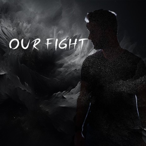 Our Fight | Boomplay Music