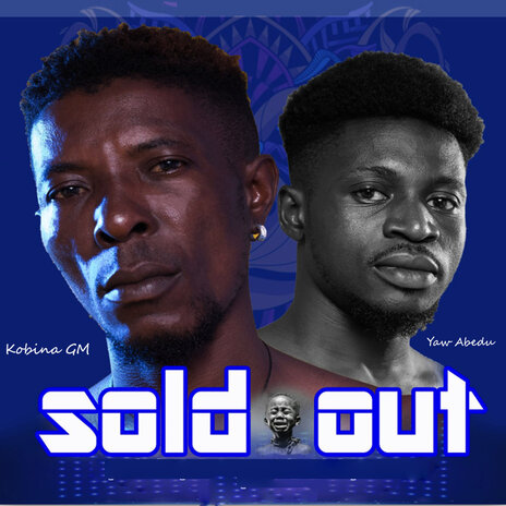 Sold Out ft. kobina gm | Boomplay Music