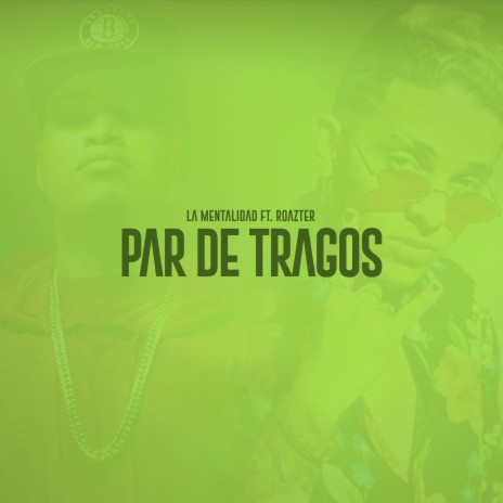 Par de Tragos ft. Roazter | Boomplay Music