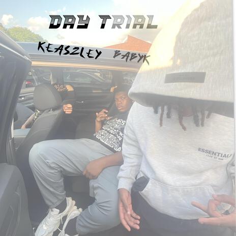 Day Trial ft. Keaszley | Boomplay Music