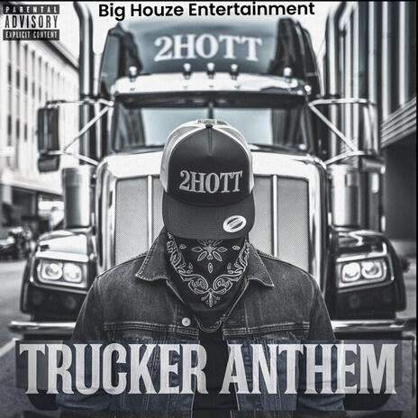 Trucker Anthem (Radio Edit) | Boomplay Music