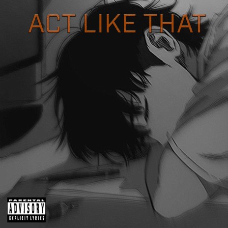 ACT LIKE THAT | Boomplay Music