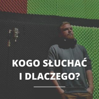 Kogo słuchać i dlaczego?