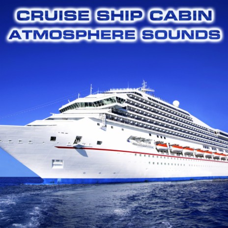 Cruise Ship Cabin Atmosphere Sound (feat. Atmospheres White Noise Sounds, Air Conditioning Sounds, White Noise Sound FX, The Sea Soundscapes, Nature Sounds 3D & Aircraft Cabin Sound FX)