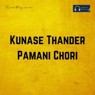 Kunase Thander Pamani Chori