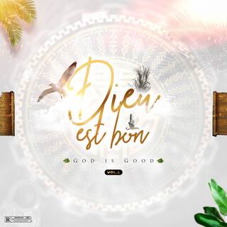 Dieu est Bon (GOD IS GOOD) Vol. 1