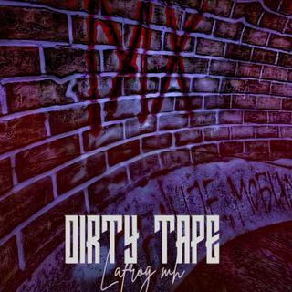 Dirty Tape