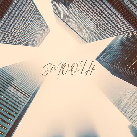 Smooth | Boomplay Music