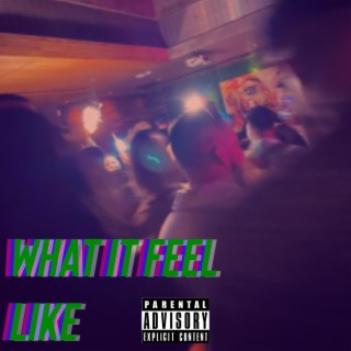 What it Feel Like ? lyrics | Boomplay Music