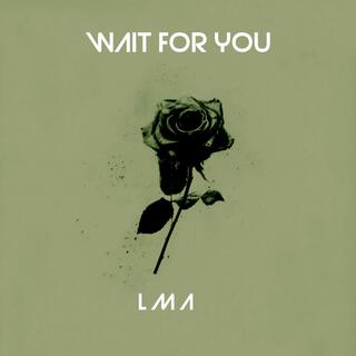 WAIT FOR YOU