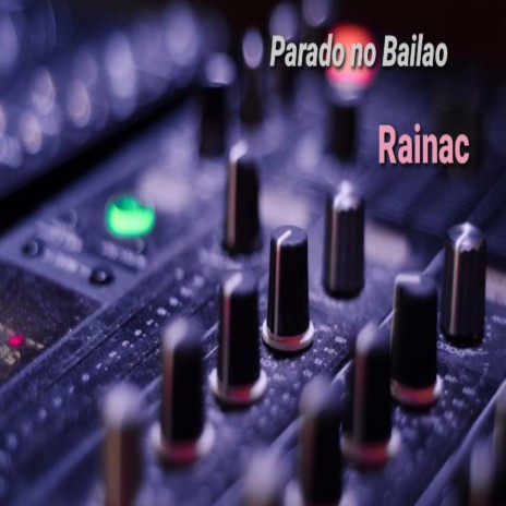 Parado no bailo (feat. Paino) | Boomplay Music