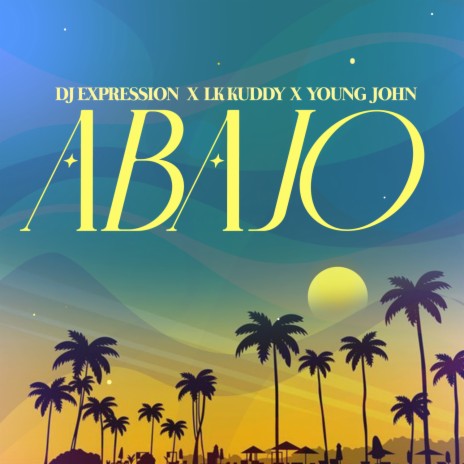 Abajo ft. Lk Kuddy & Young John | Boomplay Music