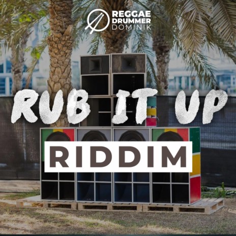 Rub It Up Riddim | Boomplay Music