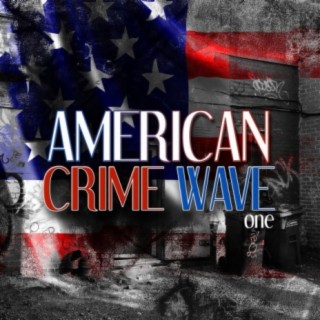 American Crime Wave, Vol. 1