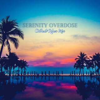 Serenity Overdose: Relax Mix, Deep Spiritual House