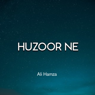 Huzoor Ne