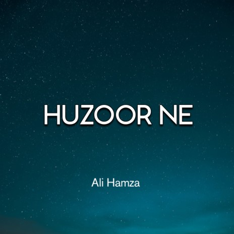 Huzoor Ne | Boomplay Music