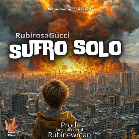 SUFRO SOLO ft. RubiNewman prod & Jaeycolfederal | Boomplay Music