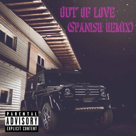 Out of love (Spanish Remix) | Boomplay Music