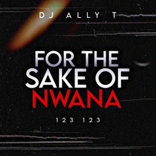 For the Sake of Ngwana 2.0