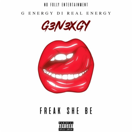 Freak She Be ft. G3n3xgy | Boomplay Music