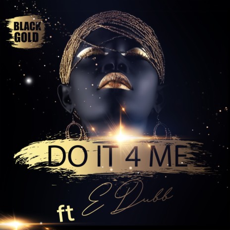 Do It 4 Me ft. E Dubb | Boomplay Music