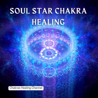 Soul Star Chakra Healing