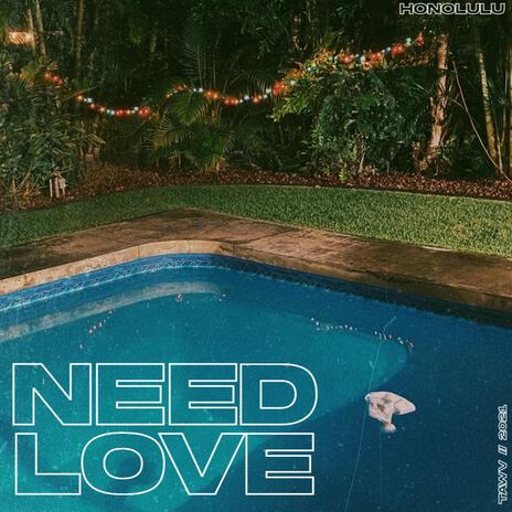 Need Love | Boomplay Music