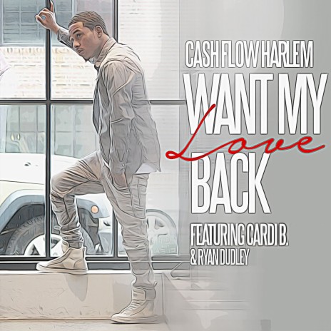 Want My Love Back (feat. Cardi B & Ryan Dudley) | Boomplay Music