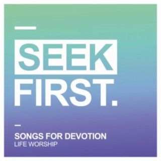 Seek First: Songs for Devotion