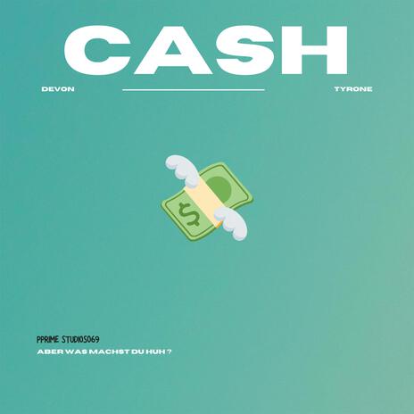 Cash (REMIX) ft. Tyrone | Boomplay Music